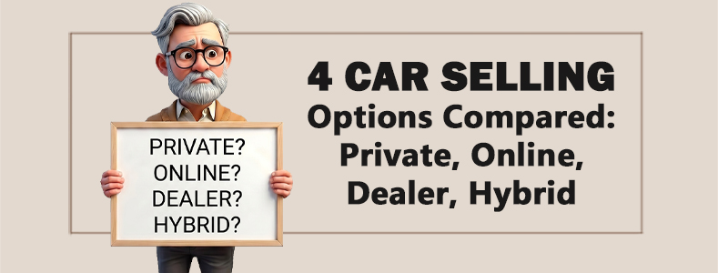 4 Car Selling Options Compared: Private vs Online vs Dealer 1