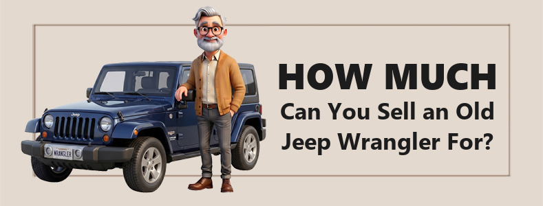 How Much Can You Sell an Old Jeep Wrangler For?
