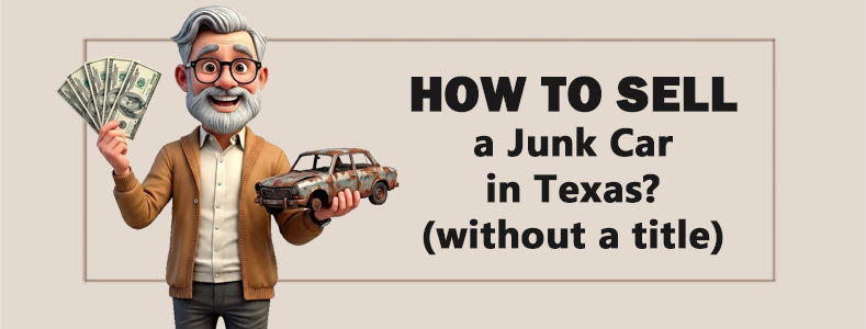 How to Sell a Junk Car in Texas? (Buys Without a Title) 1