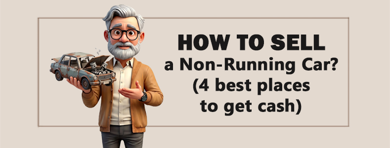 How to Sell a Non-Running Car? (4 Best Places to Get Cash) 1