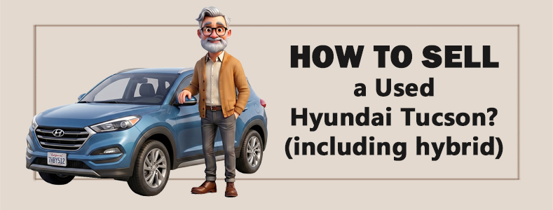 How to Sell a Used Hyundai Tucson? (Including Hybrid) 1